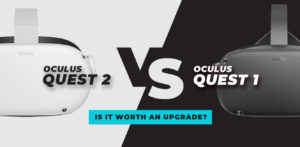 Oculus Quest 2 vs Quest 1 – Is it Worth an Upgrade?