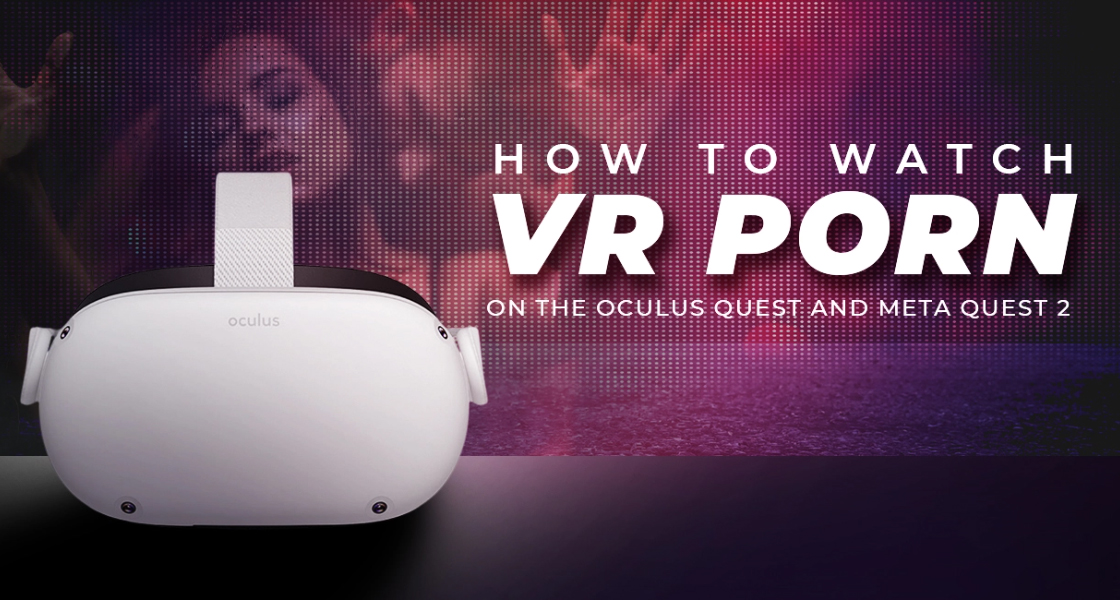 How to Watch VR Porn on the Oculus Quest title banner